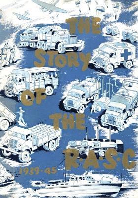 bokomslag Story of the Royal Army Service Corps, 1939-1945