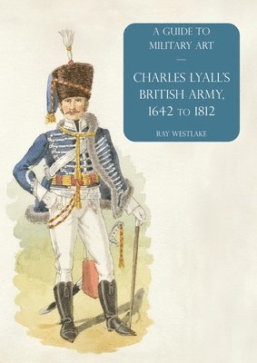 Charles Lyall's British Army, 1642 to 1812 1