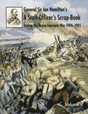 General Sir Ian Hamilton's Staff Officer's Scrap-Book during the Russo-Japanese War 1904-1905 1