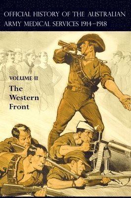 The Official History of the Australian Army Medical Services 1914-1918 1