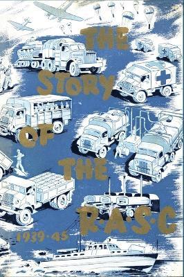 bokomslag Story of the Royal Army Service Corps, 1939-1945