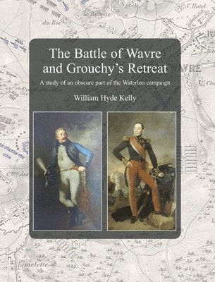 Battle of Wavre and Grouchy's Retreat
