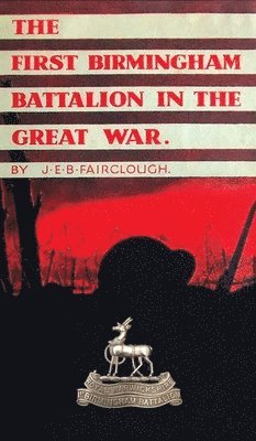 bokomslag First Birmingham Battalion in the Great War 1914-1919