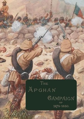 The Afghan Campaigns of 1878 1880 1
