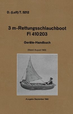 German Army Manual, German Army manual - D. (Luft) T. 5212. 3 m-Rettungsschlauchboot Dl 410203, Häftad