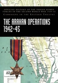 bokomslag The Arakan Operations 1942-45
