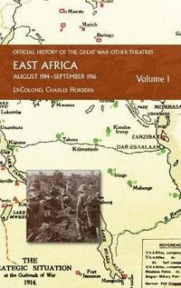 bokomslag EAST AFRICA VOLUME 1 August 1914-September 1916