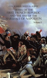 bokomslag Armies of the First French Republic and the Rise of the Marshals of Napoleon I