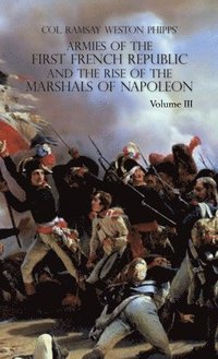 bokomslag Armies of the First French Republic and the Rise of the Marshals of Napoleon I