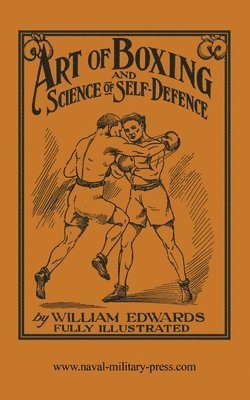 William Edwards - Art of Boxing and Science of Self Defence, Häftad