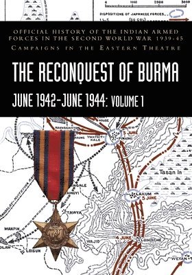 THE RECONQUEST OF BURMA June 1942-June 1944 1