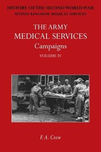 bokomslag The Army Medical Services Campaigns Vol IV