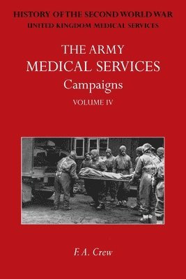 The Army Medical Services Campaigns Vol IV 1