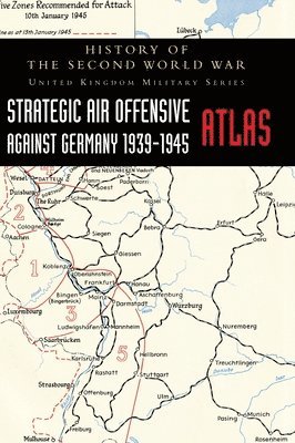 Strategic Air Offensive Against Germany 1939-1945 - Atlas, Inbunden. Tillgänglighet: Lägg i varukorg