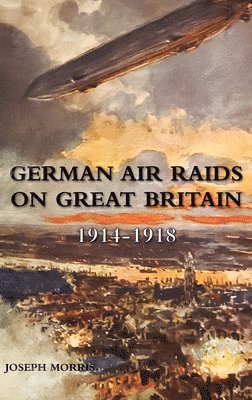 German Air Raids on Great Britain 1914-1918 1