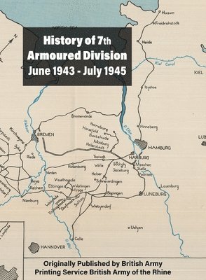 bokomslag History of 7th Armoured Division June 1943 - July 1945