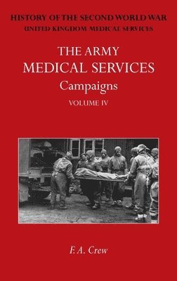 bokomslag The Army Medical Services Campaigns Vol IV