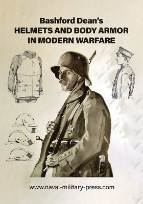 Bashford Dean - Bashford Dean's HELMETS AND BODY ARMOR IN MODERN WARFARE, Häftad