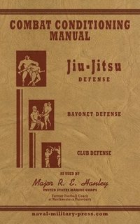 bokomslag COMBAT CONDITIONING MANUAL - Jiu-Jitsu Defence, Bayonet Defence and Club Defence