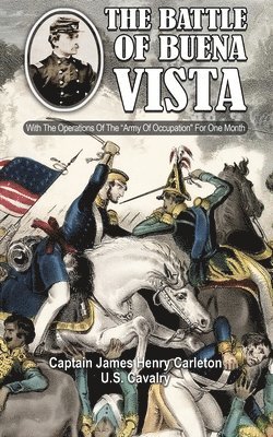 bokomslag BATTLE OF BUENA VISTA With The Operations Of The "Army Of Occupation" For One Month