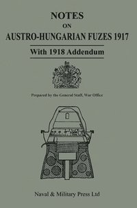 bokomslag NOTES ON AUSTRO-HUNGARIAN FUSES 1917 With 1818 Addendum