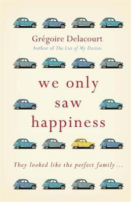 We Only Saw Happiness: From the Author of the List of My Desires