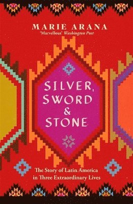 Marie Arana - Silver, Sword and Stone, Häftad