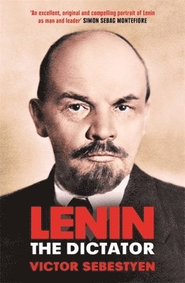 Victor Sebestyen - Lenin the Dictator, Häftad