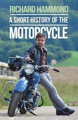 Richard Hammond - Short History of the Motorcycle, Häftad