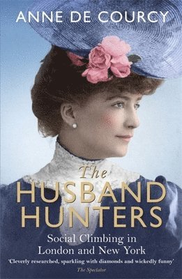Anne de Courcy - Husband Hunters, Häftad