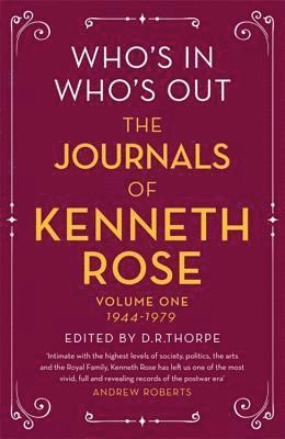 Kenneth Rose, Richard Thorpe - Who's In, Who's Out: The Journals of Kenneth Rose, Inbunden