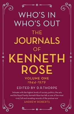 Kenneth Rose, Richard Thorpe, D. R. Thorpe - Who's In, Who's Out: The Journals of Kenneth Rose, Häftad
