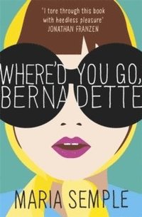 bokomslag Where'd You Go, Bernadette