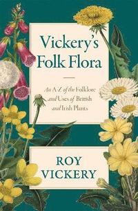 bokomslag Vickery's Folk Flora