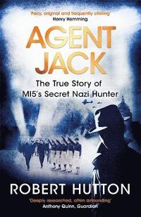 bokomslag Agent Jack: The True Story of MI5's Secret Nazi Hunter