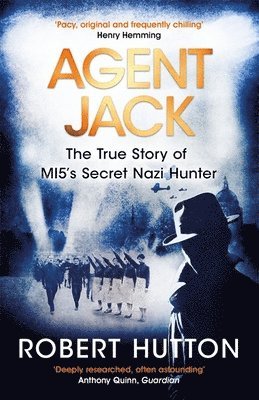 bokomslag Agent Jack: The True Story of MI5's Secret Nazi Hunter