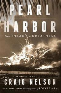 bokomslag Pearl Harbor: From Infamy to Greatness