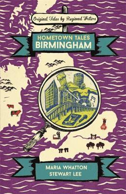 Stewart Lee, Maria Whatton - Hometown Tales: Birmingham, Inbunden