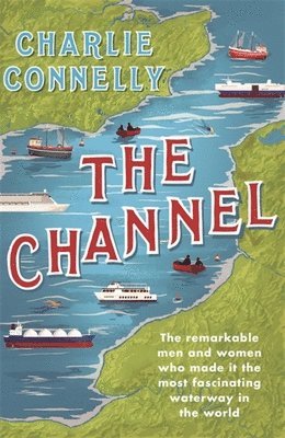 Charlie Connelly - Channel, Häftad