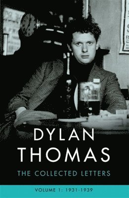 bokomslag Dylan Thomas: The Collected Letters Volume 1