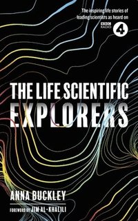 bokomslag The Life Scientific: Explorers