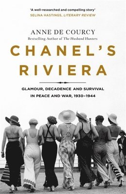 Anne de Courcy - Chanel's Riviera, Häftad