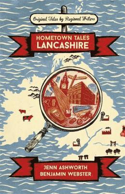 Jenn Ashworth, Benjamin Webster - Hometown Tales: Lancashire, Inbunden