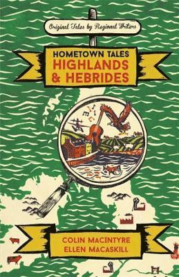 Macintyre, C: Hometown Tales: Highlands and Hebrides