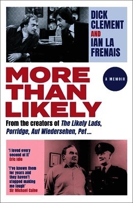 Dick Clement, Ian le Frenais - More Than Likely, Häftad
