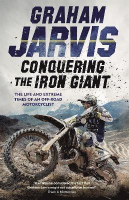 Graham Jarvis - Conquering the Iron Giant, Häftad