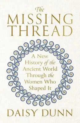 Daisy Dunn - Missing Thread, Inbunden