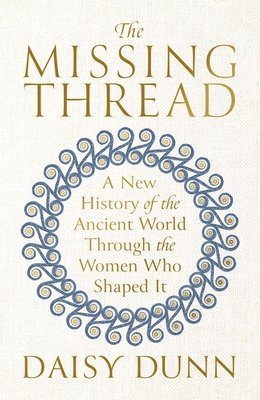 Daisy Dunn - Missing Thread, Inbunden