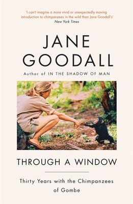 Jane Goodall - Through A Window, Häftad