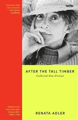 Renata Adler - After the Tall Timber, Häftad